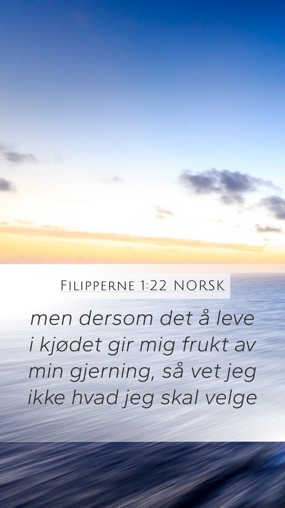 Filipperne 1:22 NORSK Mobile Phone Wallpaper - men dersom det å leve i kjødet gir mig frukt av - Mobile Bible Verse Wallpaper