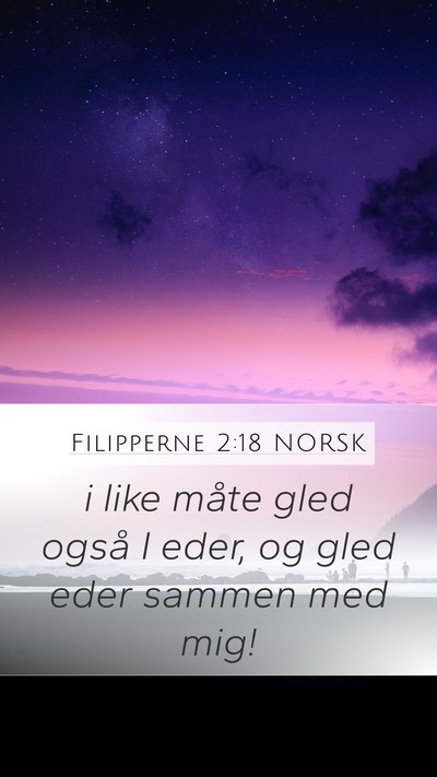 Filipperne 2:18 NORSK Mobile Phone Wallpaper - i like måte gled også I eder, og gled eder - Mobile Bible Verse Wallpaper
