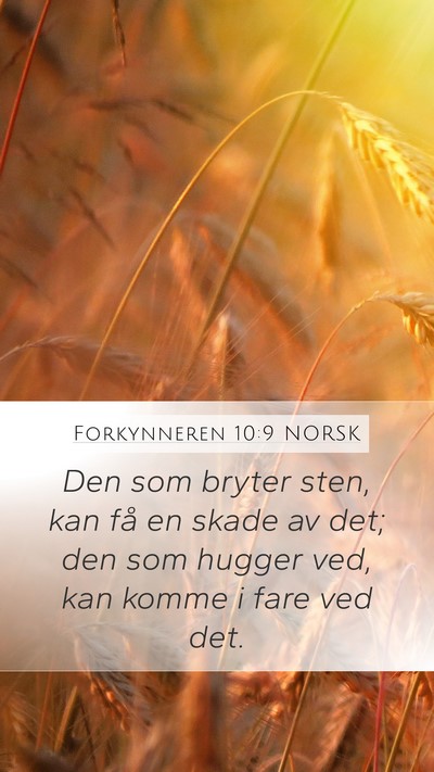 Forkynneren 10:9 NORSK Mobile Phone Wallpaper - Den som bryter sten, kan få en skade av det; den - Mobile Bible Verse Wallpaper