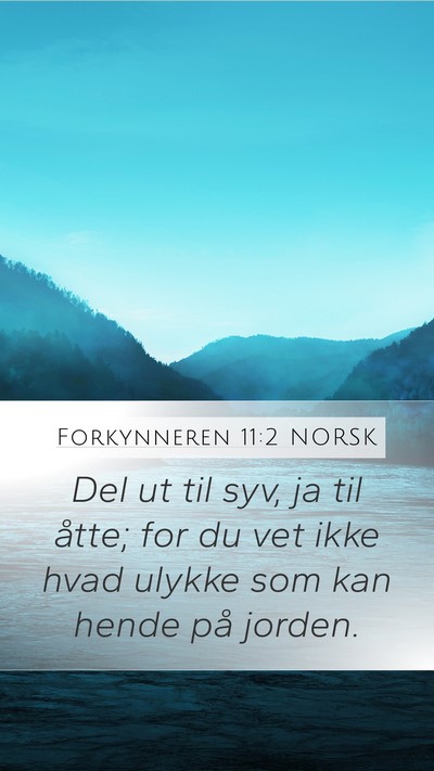 Forkynneren 11:2 NORSK Bible Verse Image