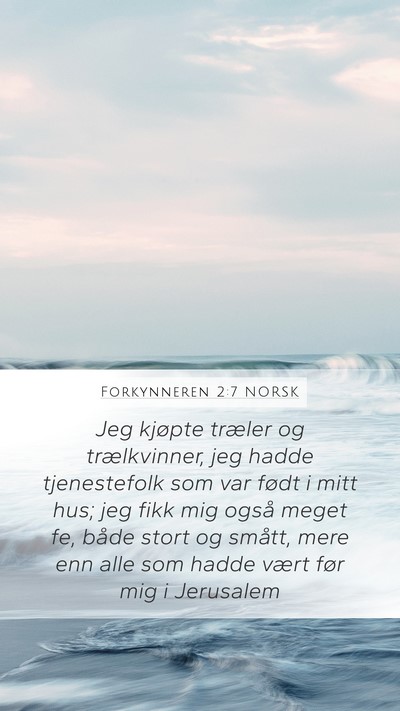 Forkynneren 2:7 NORSK Bible Verse Image
