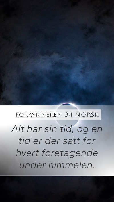 Forkynneren 3:1 NORSK Mobile Phone Wallpaper - Alt har sin tid, og en tid er der satt for hvert - Mobile Bible Verse Wallpaper