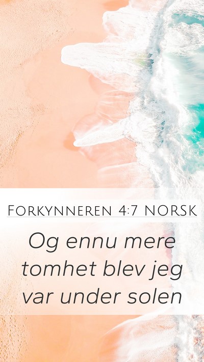 Forkynneren 4:7 NORSK Mobile Phone Wallpaper - Og ennu mere tomhet blev jeg var under - Mobile Bible Verse Wallpaper