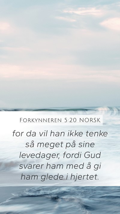 Forkynneren 5:20 NORSK Mobile Phone Wallpaper - for da vil han ikke tenke så meget på sine - Mobile Bible Verse Wallpaper