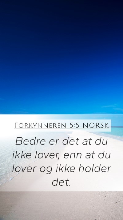 Forkynneren 5:5 NORSK Mobile Phone Wallpaper - Bedre er det at du ikke lover, enn at du lover og - Mobile Bible Verse Wallpaper