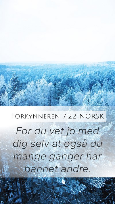 Forkynneren 7:22 NORSK Mobile Phone Wallpaper - For du vet jo med dig selv at også du mange - Mobile Bible Verse Wallpaper