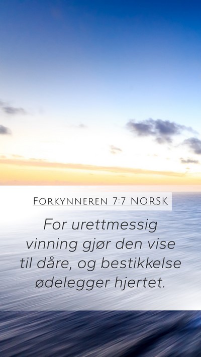 Forkynneren 7:7 NORSK Mobile Phone Wallpaper - For urettmessig vinning gjør den vise til dåre, - Mobile Bible Verse Wallpaper
