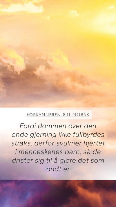 Forkynneren 8:11 NORSK Mobile Phone Wallpaper - Fordi dommen over den onde gjerning ikke - Mobile Bible Verse Wallpaper