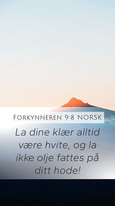 Forkynneren 9:8 NORSK Bible Verse Image