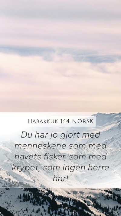Habakkuk 1:14 NORSK Bible Verse Image