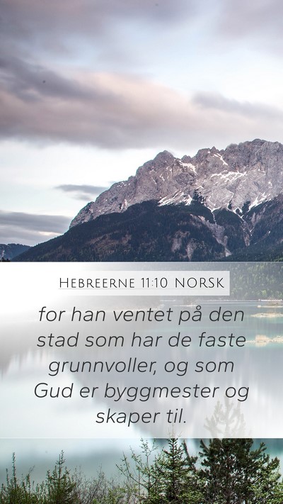 Hebreerne 11:10 NORSK Bible Verse Image