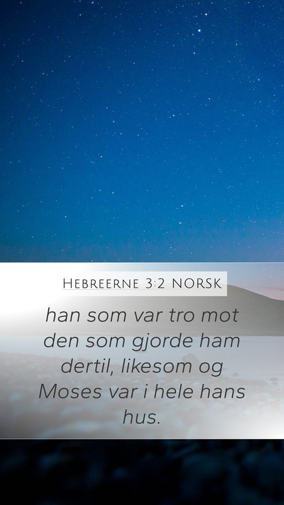 Hebreerne 3:2 NORSK Bible Verse Image