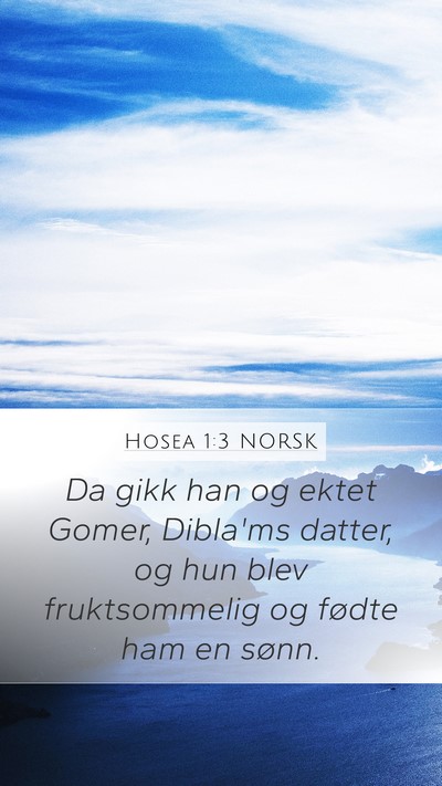 Hosea 1:3 NORSK Mobile Phone Wallpaper - Da gikk han og ektet Gomer, Dibla'ms datter, og - Mobile Bible Verse Wallpaper