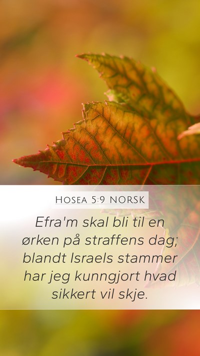 Hosea 5:9 NORSK Mobile Phone Wallpaper - Efra'm skal bli til en ørken på straffens dag; - Mobile Bible Verse Wallpaper