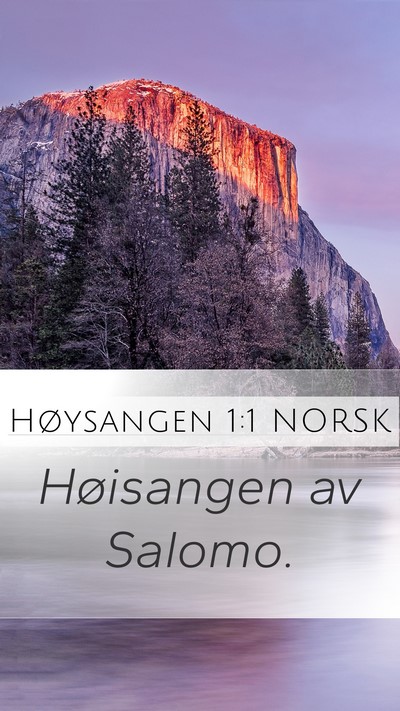 Høysangen 1:1 NORSK Mobile Phone Wallpaper - Høisangen av - Mobile Bible Verse Wallpaper