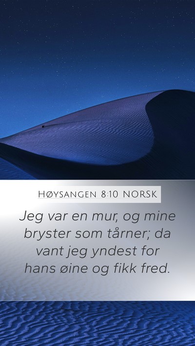 Høysangen 8:10 NORSK Mobile Phone Wallpaper - Jeg var en mur, og mine bryster som tårner; da - Mobile Bible Verse Wallpaper