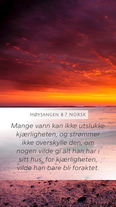Høysangen 8:7 NORSK Mobile Phone Wallpaper - Mange vann kan ikke utslukke kjærligheten, og - Mobile Bible Verse Wallpaper