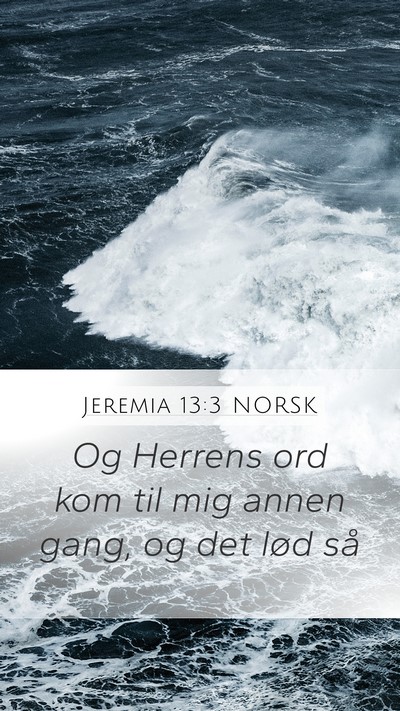 Jeremia 13:3 NORSK Mobile Phone Wallpaper - Og Herrens ord kom til mig annen gang, og det - Mobile Bible Verse Wallpaper