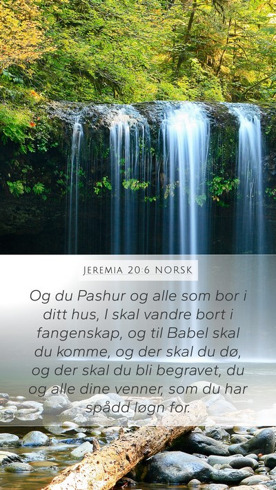 Jeremia 20:6 NORSK Mobile Phone Wallpaper - Og du Pashur og alle som bor i ditt hus, I skal - Mobile Bible Verse Wallpaper