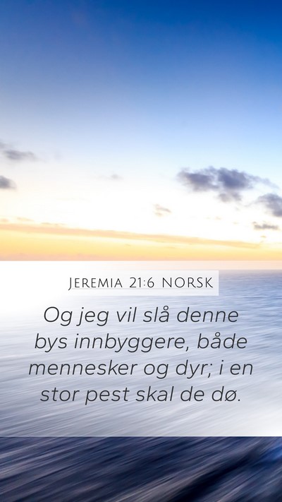 Jeremia 21:6 NORSK Mobile Phone Wallpaper - Og jeg vil slå denne bys innbyggere, både - Mobile Bible Verse Wallpaper