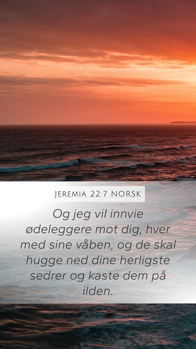 Jeremia 22:7 NORSK Bible Verse Image