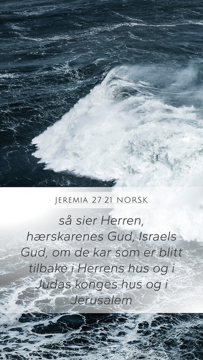 Jeremia 27:21 NORSK Mobile Phone Wallpaper - så sier Herren, hærskarenes Gud, Israels Gud, - Mobile Bible Verse Wallpaper
