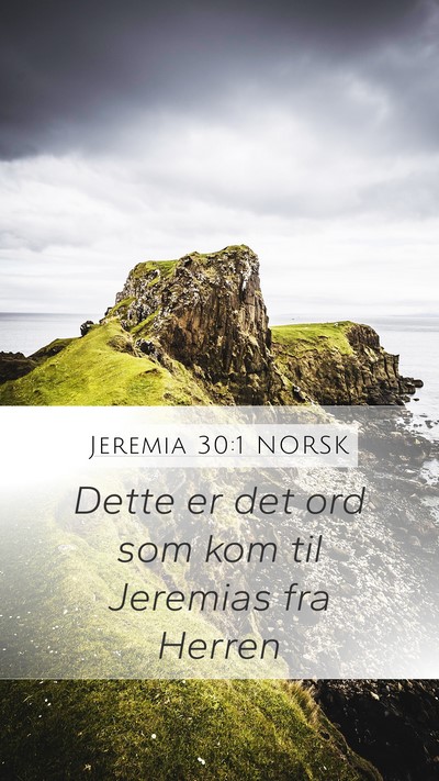 Jeremia 30:1 NORSK Mobile Phone Wallpaper - Dette er det ord som kom til Jeremias fra - Mobile Bible Verse Wallpaper