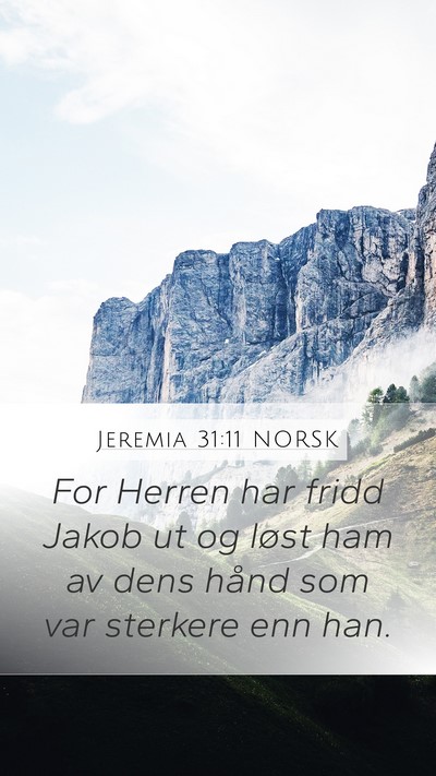 Jeremia 31:11 NORSK Mobile Phone Wallpaper - For Herren har fridd Jakob ut og løst ham av - Mobile Bible Verse Wallpaper