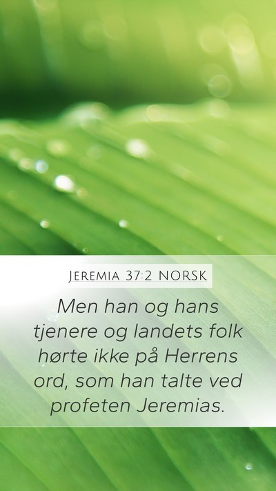 Jeremia 37:2 NORSK Mobile Phone Wallpaper - Men han og hans tjenere og landets folk hørte - Mobile Bible Verse Wallpaper