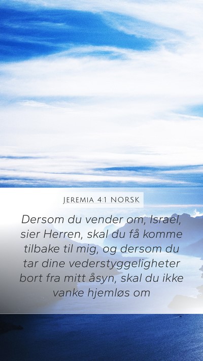 Jeremia 4:1 NORSK Mobile Phone Wallpaper - Dersom du vender om, Israel, sier Herren, skal du - Mobile Bible Verse Wallpaper