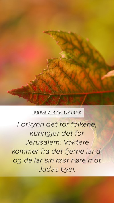 Jeremia 4:16 NORSK Mobile Phone Wallpaper - Forkynn det for folkene, kunngjør det for - Mobile Bible Verse Wallpaper