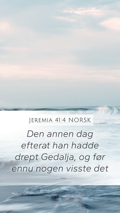 Jeremia 41:4 NORSK Mobile Phone Wallpaper - Den annen dag efterat han hadde drept Gedalja, og - Mobile Bible Verse Wallpaper