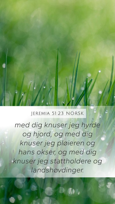 Jeremia 51:23 NORSK Mobile Phone Wallpaper - med dig knuser jeg hyrde og hjord, og med dig - Mobile Bible Verse Wallpaper