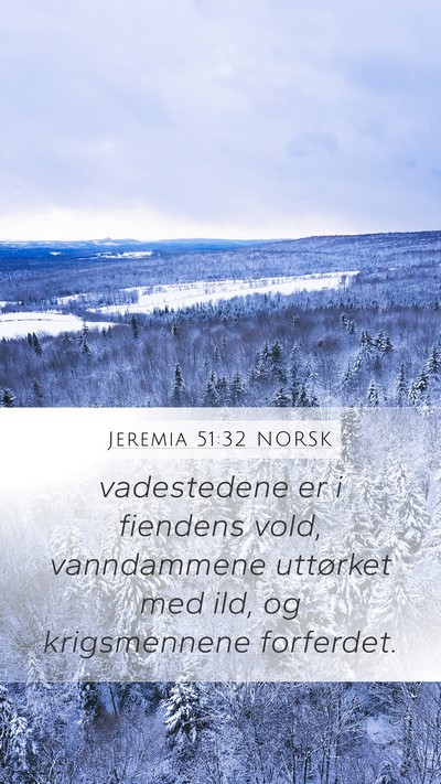 Jeremia 51:32 NORSK Mobile Phone Wallpaper - vadestedene er i fiendens vold, vanndammene - Mobile Bible Verse Wallpaper