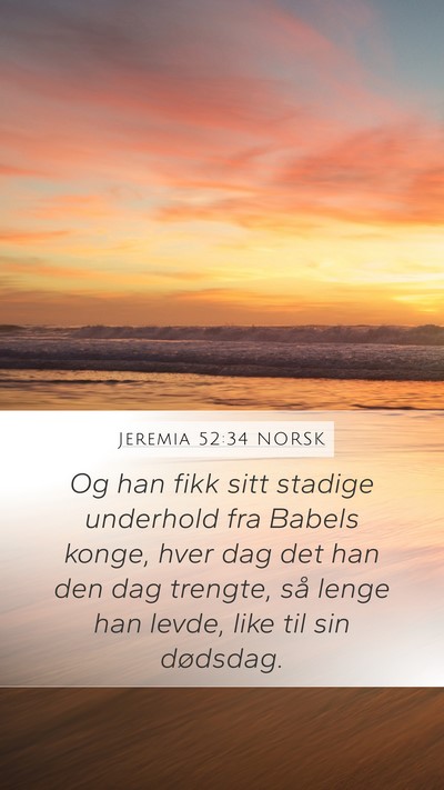 Jeremia 52:34 NORSK Mobile Phone Wallpaper - Og han fikk sitt stadige underhold fra Babels - Mobile Bible Verse Wallpaper