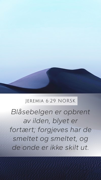 Jeremia 6:29 NORSK Bible Verse Image