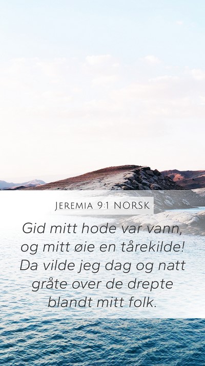 Jeremia 9:1 NORSK Mobile Phone Wallpaper - Gid mitt hode var vann, og mitt øie en - Mobile Bible Verse Wallpaper
