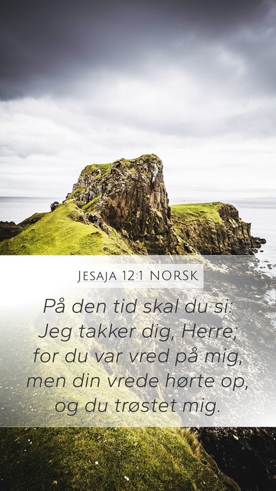 Jesaja 12:1 NORSK Mobile Phone Wallpaper - På den tid skal du si: Jeg takker dig, Herre; - Mobile Bible Verse Wallpaper