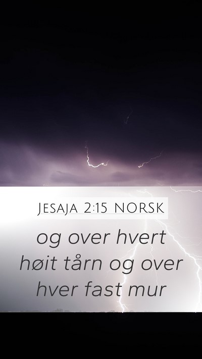 Jesaja 2:15 NORSK Mobile Phone Wallpaper - og over hvert høit tårn og over hver fast - Mobile Bible Verse Wallpaper