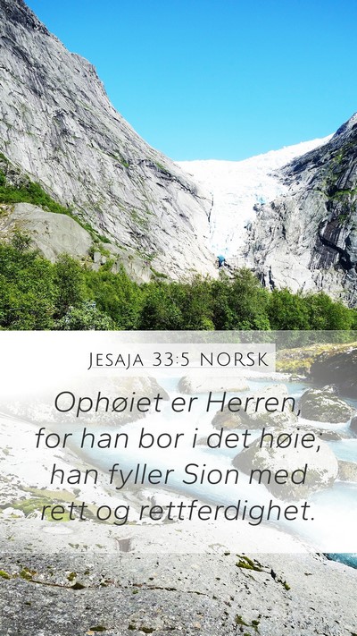 Jesaja 33:5 NORSK Mobile Phone Wallpaper - Ophøiet er Herren, for han bor i det høie; han - Mobile Bible Verse Wallpaper