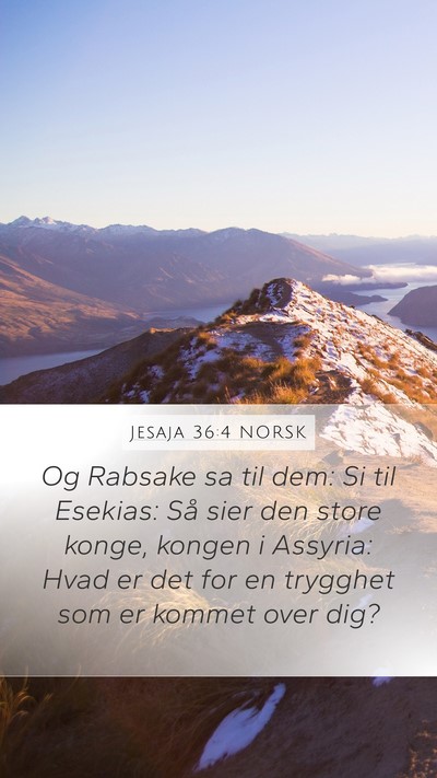 Jesaja 36:4 NORSK Mobile Phone Wallpaper - Og Rabsake sa til dem: Si til Esekias: Så sier - Mobile Bible Verse Wallpaper