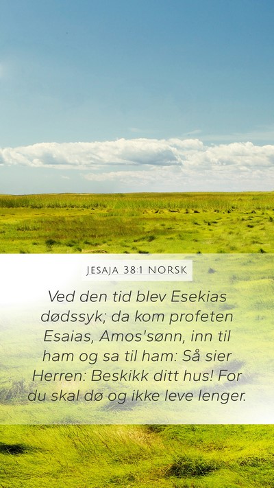 Jesaja 38:1 NORSK Mobile Phone Wallpaper - Ved den tid blev Esekias dødssyk; da kom - Mobile Bible Verse Wallpaper