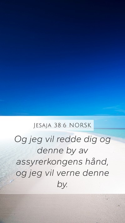 Jesaja 38:6 NORSK Mobile Phone Wallpaper - Og jeg vil redde dig og denne by av - Mobile Bible Verse Wallpaper
