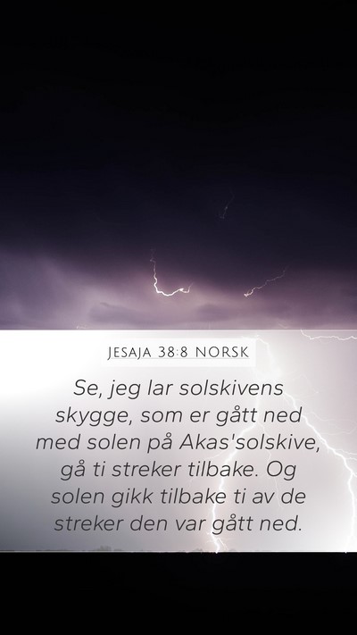 Jesaja 38:8 NORSK Mobile Phone Wallpaper - Se, jeg lar solskivens skygge, som er gått ned - Mobile Bible Verse Wallpaper