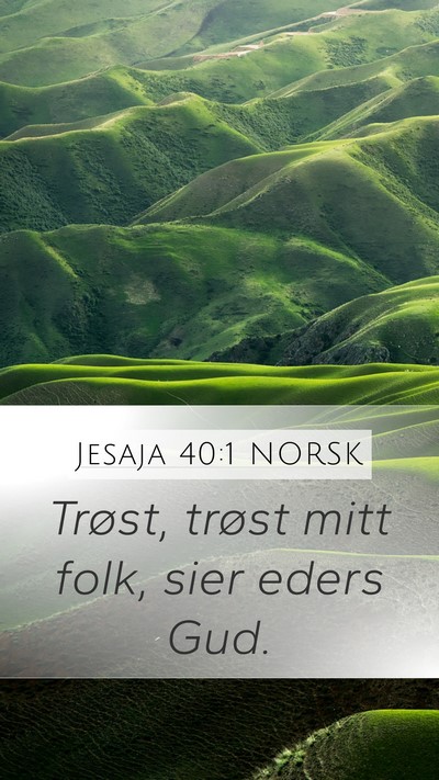 Jesaja 40:1 NORSK Mobile Phone Wallpaper - Trøst, trøst mitt folk, sier eders - Mobile Bible Verse Wallpaper
