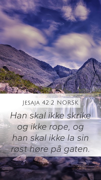 Jesaja 42:2 NORSK Bible Verse Image