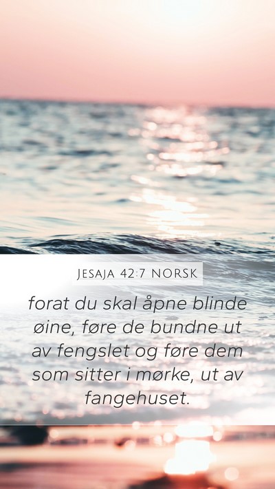 Jesaja 42:7 NORSK Bible Verse Image