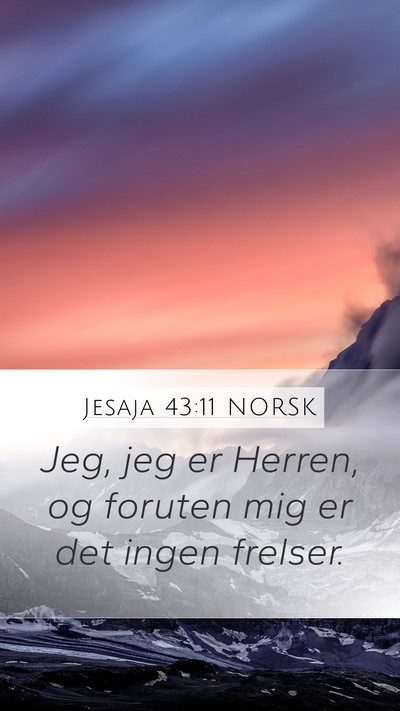 Jesaja 43:11 NORSK Mobile Phone Wallpaper - Jeg, jeg er Herren, og foruten mig er det ingen - Mobile Bible Verse Wallpaper