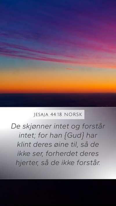 Jesaja 44:18 NORSK Bible Verse Image