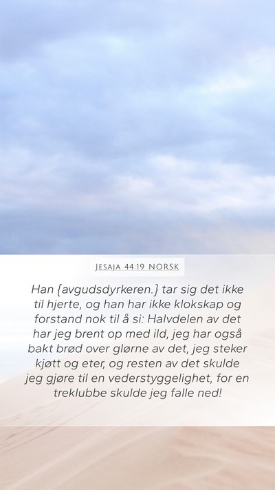 Jesaja 44:19 NORSK Bible Verse Image